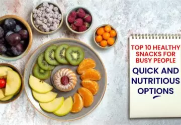 Top 10 Healthy Snacks for Busy People: Quick & Nutritious Options